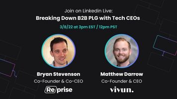 Breaking Down B2B PLG with Tech CEOs