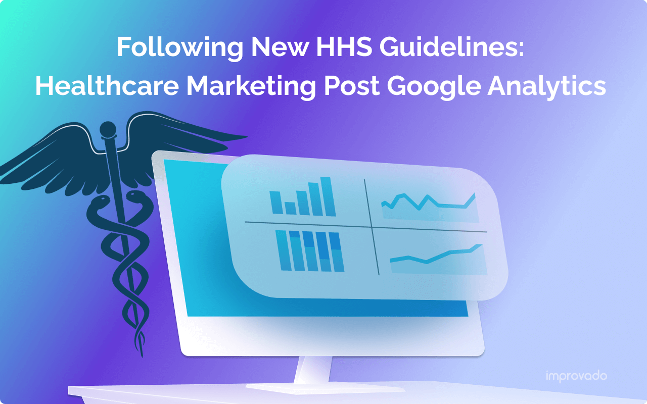 Following New HHS Guidelines: Healthcare Marketing Post Google Analytics