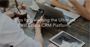 Tips for Selecting a Real Estate CRM