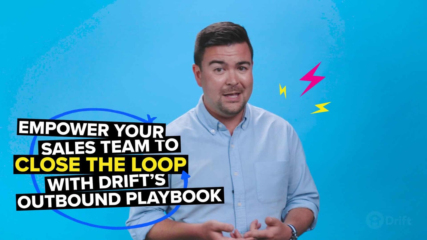 Empower Your Sales Team to Close the Loop with Drift's Outbound Playbook