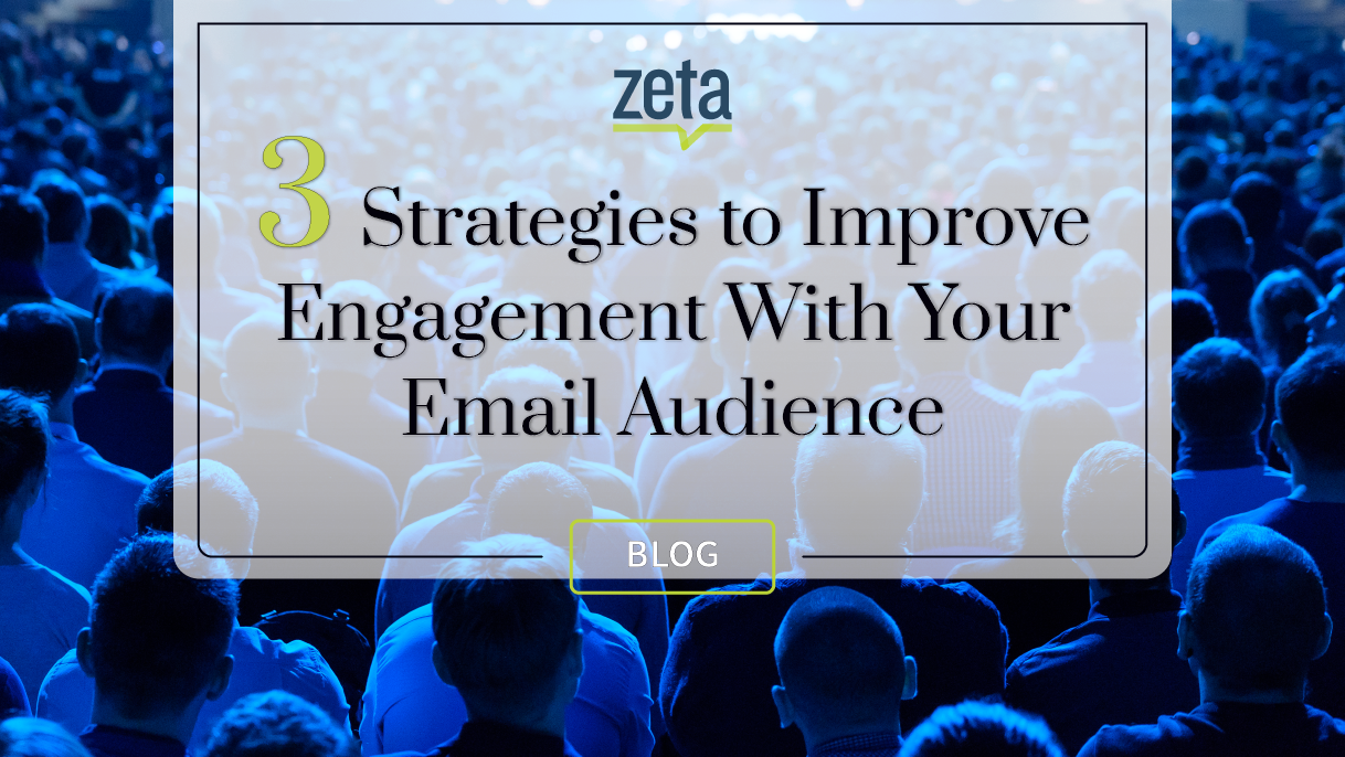 3 Strategies to Improve Engagement With Your Email Audience
