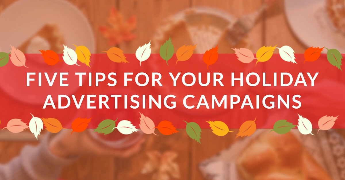 Five tips for your holiday advertising campaigns