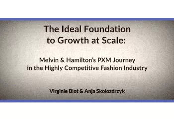 Growth at Scale: Melvin & Hamilton's PXM Journey in the Fashion Industry