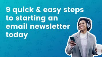 9 Quick & easy steps to starting an email newsletter today