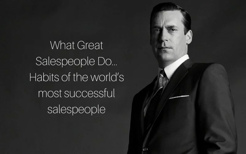 What Great Salespeople Do - Habits of the world's most successful salespeople