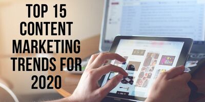 Top 15 Content Marketing Trends for 2020