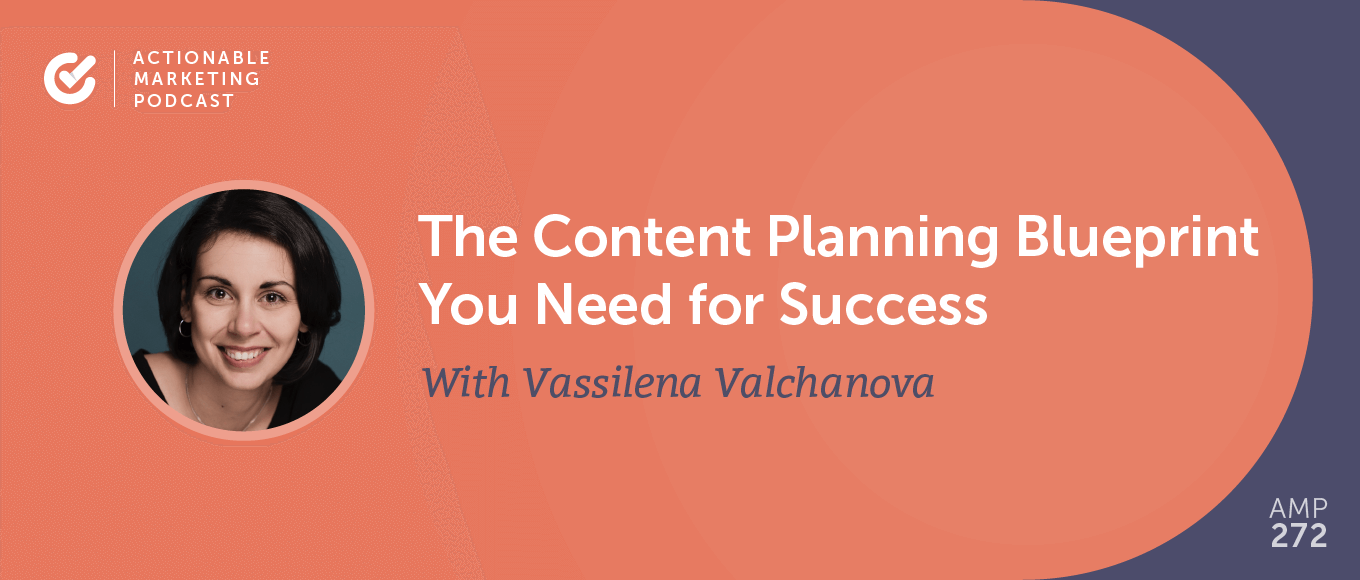 The Content Planning Blueprint You Need for Success With Vassilena Valchanova [AMP 272]