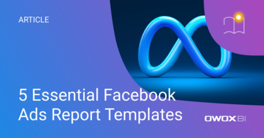 5 Essential Facebook Ads Report Templates