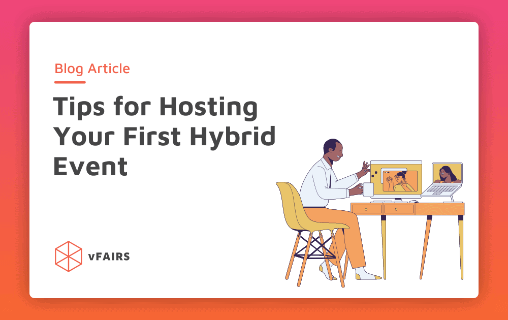 Hosting Hybrid Events: Tips for Your First Hybrid Event