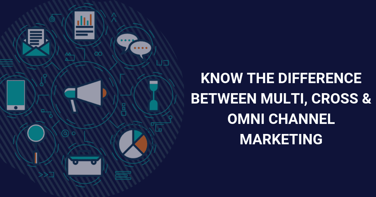 [INFOGRAPHIC] 6 Differences between Multi Channel, Cross Channel and Omnichannel Marketing
