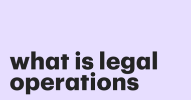 What are legal operations why your business needs them in 2023
