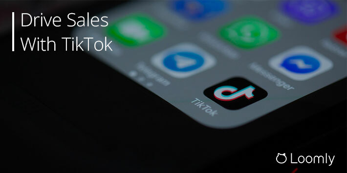 How to Drive Sales from TikTok | Loomly Blog