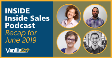 INSIDE Inside Sales Podcast Recap for June 2019