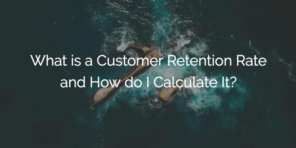 What is a Customer Retention Rate and How do I Calculate It? | Gainsight