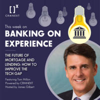 Improving the Tech Gap = A Brighter Future for Mortgage and Lending Featuring Tom Millon – Blog