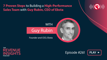 7 Proven Steps to Building a High-Performance Sales Team with Guy Rubin, CEO of Ebsta