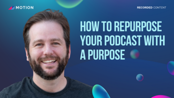 How to repurpose your podcast with a purpose featuring Jeff Coyle