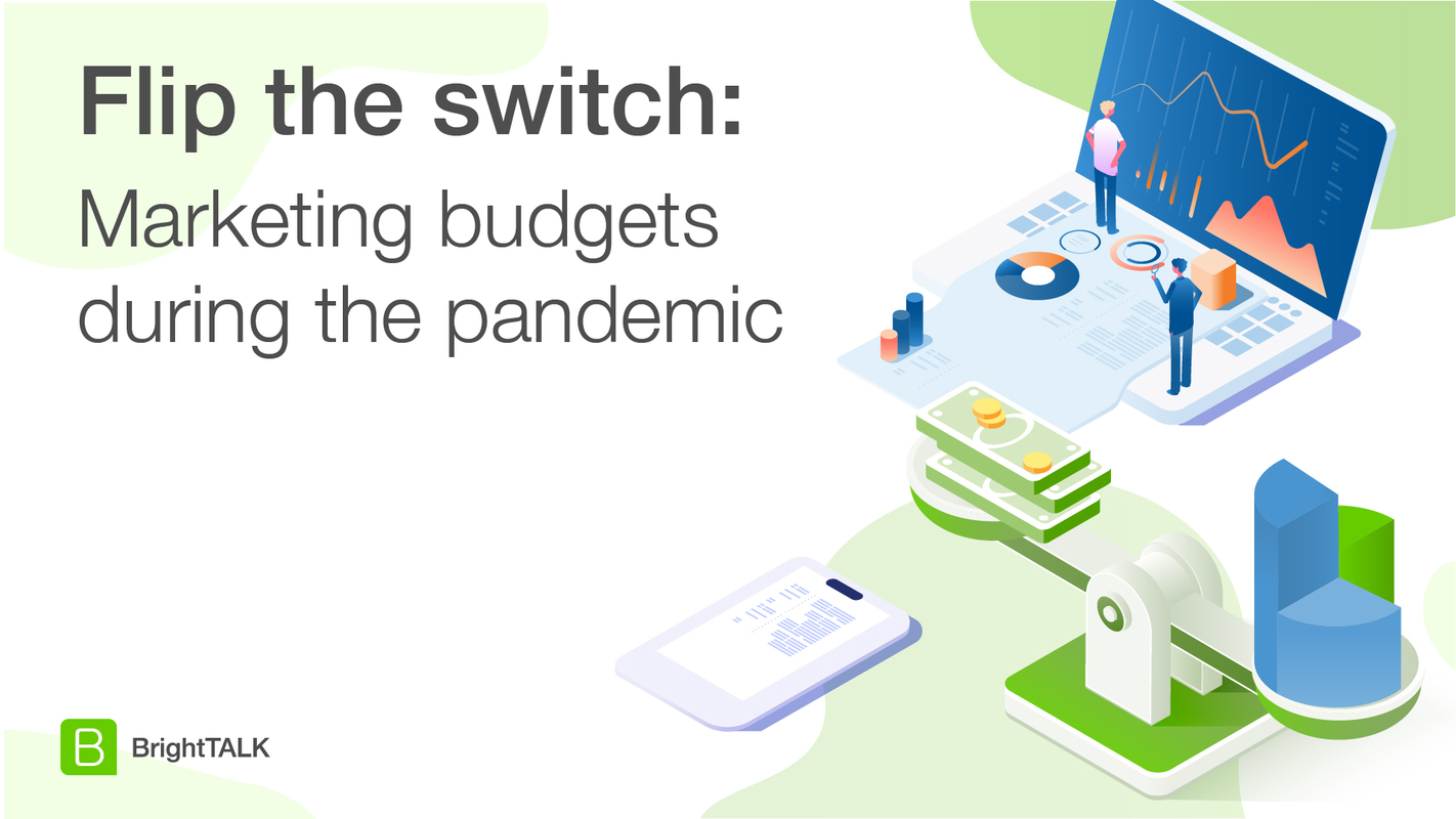 Flip the Switch: Marketing Budgets During the Pandemic