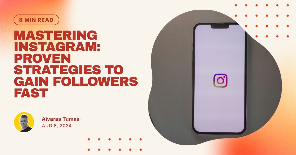 Mastering Instagram: Proven Strategies to Gain Followers Fast