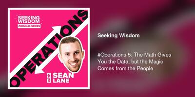 #Operations 5: The Math Gives You the Data, but the Magic Comes from the People