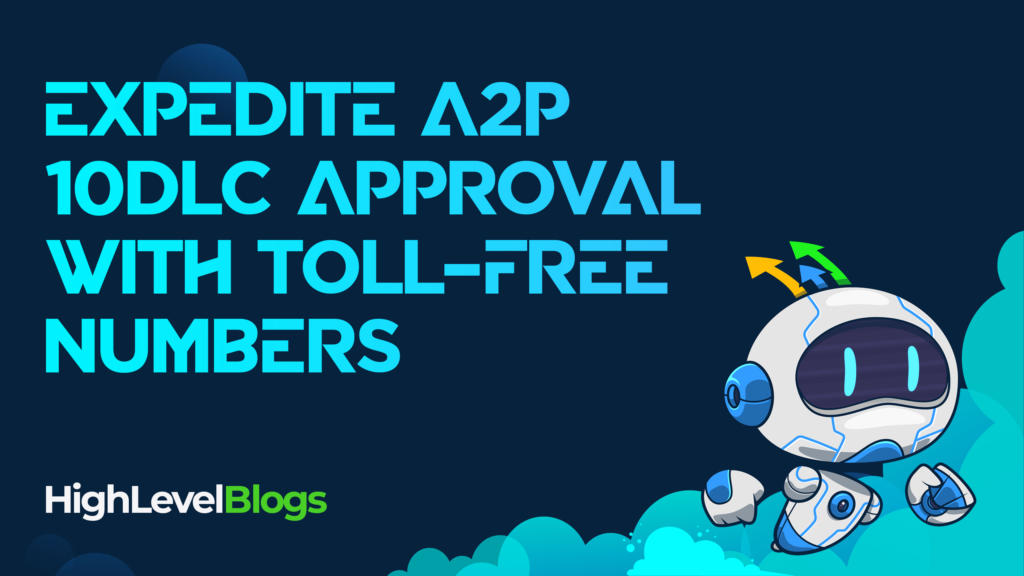 Expedite A2P 10DLC Approval with Toll-Free Numbers 