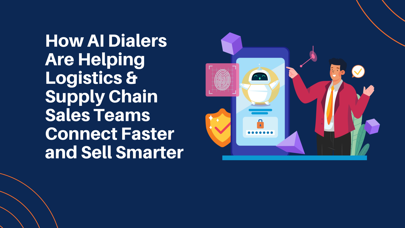 AI Dialers for Logistics Sales: Connect Faster, Sell Smarter