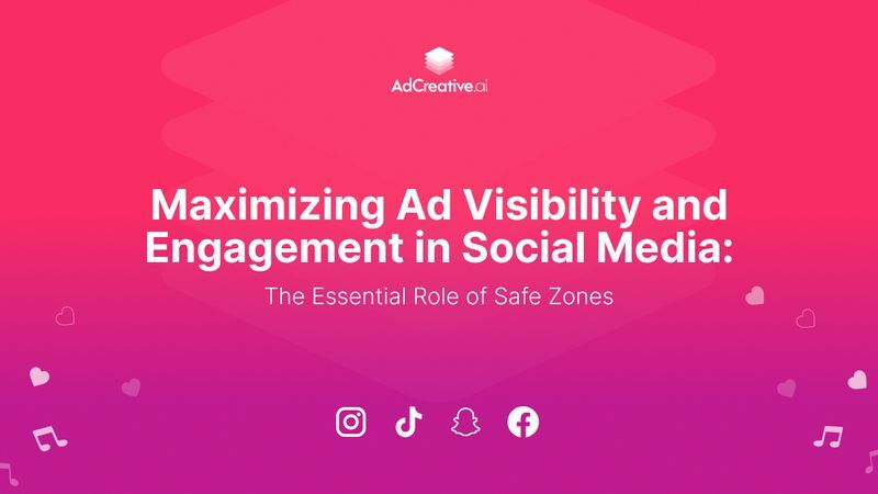 Maximizing Ad Visibility and Engagement in Social Media: The Essential Role of Safe Zones