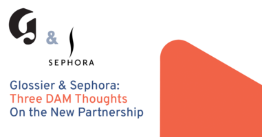 Glossier & Sephora: Three DAM Thoughts