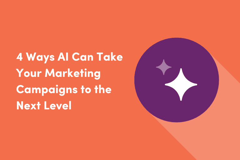 4 Ways AI Can Take Your Marketing Campaigns to the Next Level
