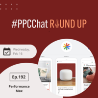 Performance Max with Ginny Marvin (GoogleAds Liaison) | EP192 PPCChat Roundup 