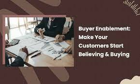 Buyer Enablement: Make Your Customers Start Believing & Buying