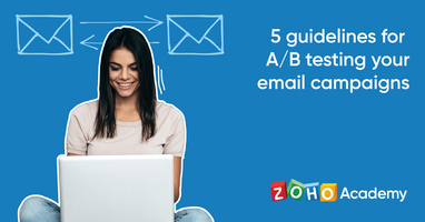 5 Guidelines for A/B Testing Your Email Campaigns - Zoho Academy