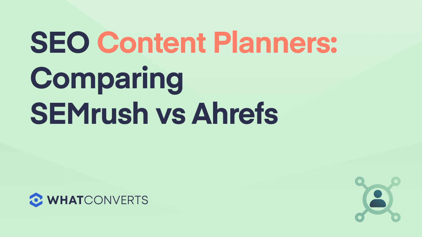 SEO Content Planners: Comparing SEMrush vs. Ahrefs