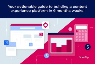 Your actionable guide to building a content experience platform