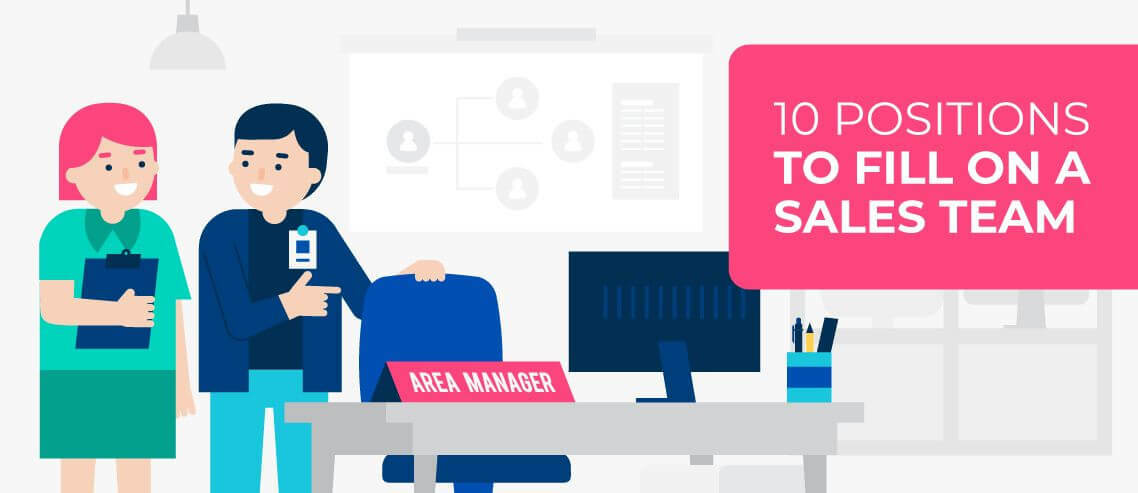 10 Positions To Fill on a Sales Team