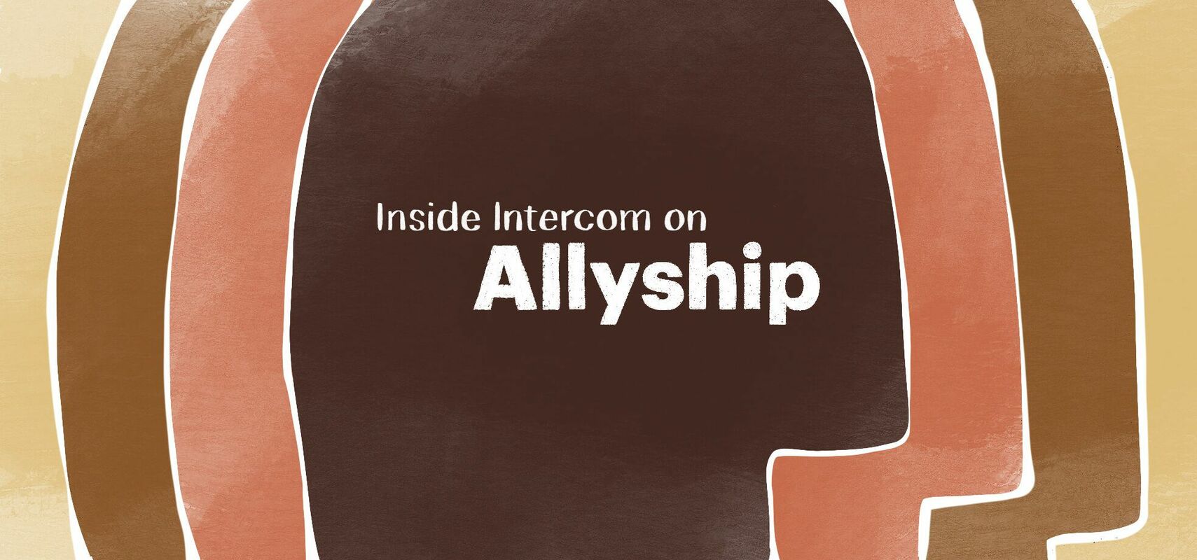 Speaking out: Inside Intercom on allyship | Inside Intercom