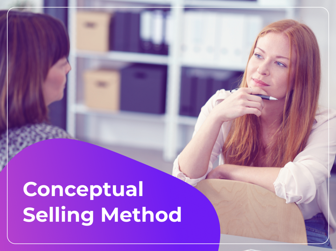 Conceptual Selling: Everything You Need to Know About This Sales Methodology