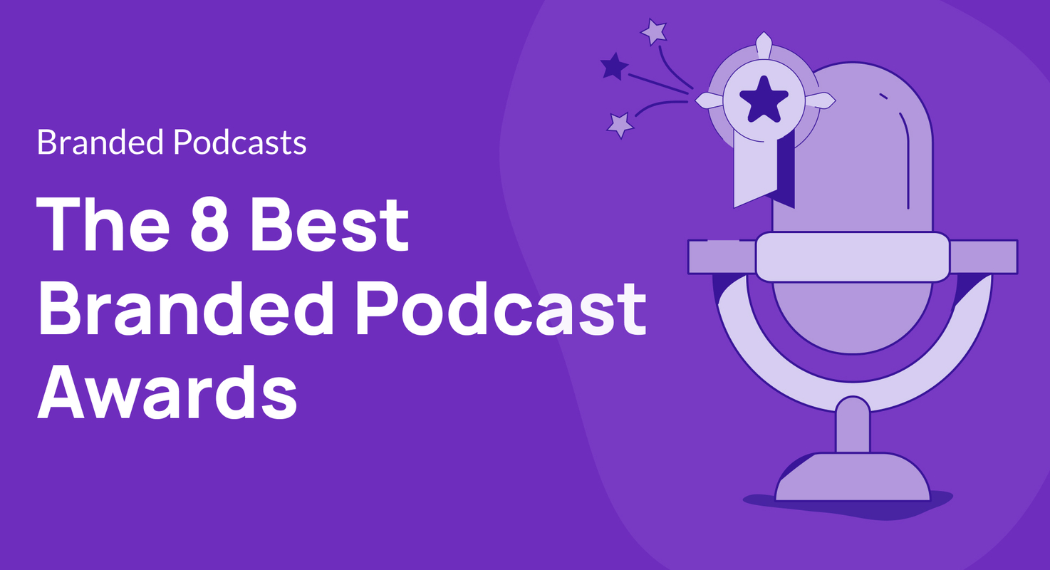 The 8 Best Branded Podcast Awards