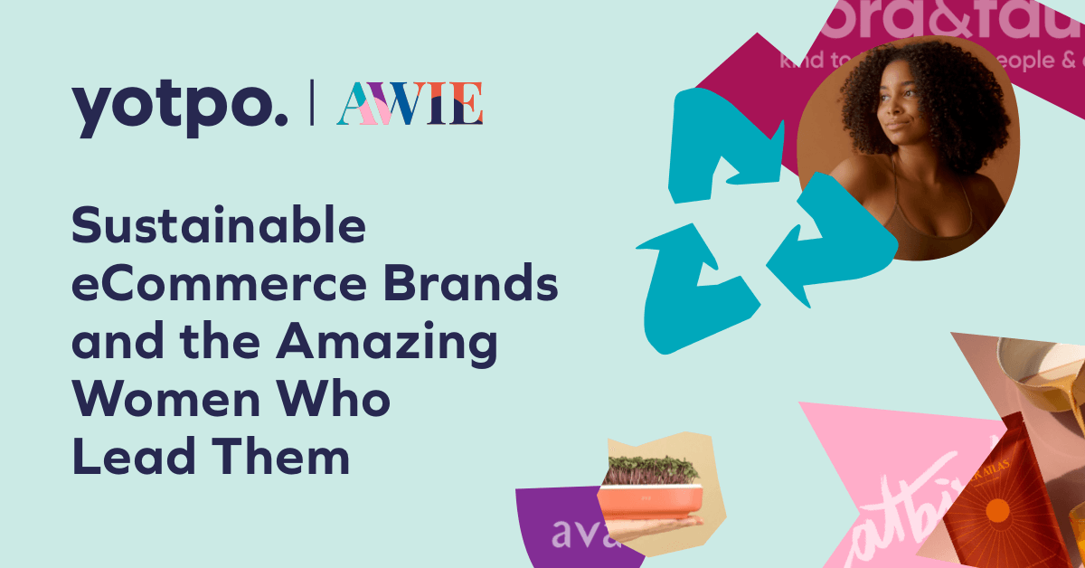 Sustainable eCommerce Brands and the Amazing Women Who Lead Them