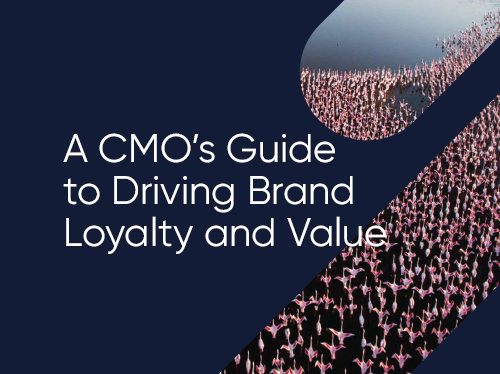 The CMO's Guide to Brand Loyalty and Value