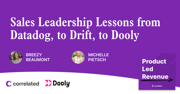 Sales Leadership Lessons from Datadog, to Drift, to Dooly | Michelle Pietsch, VP Revenue at Dooly | Correlated Podcast