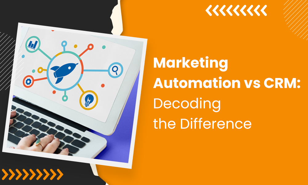 Marketing Automation vs CRM: Decoding the Difference