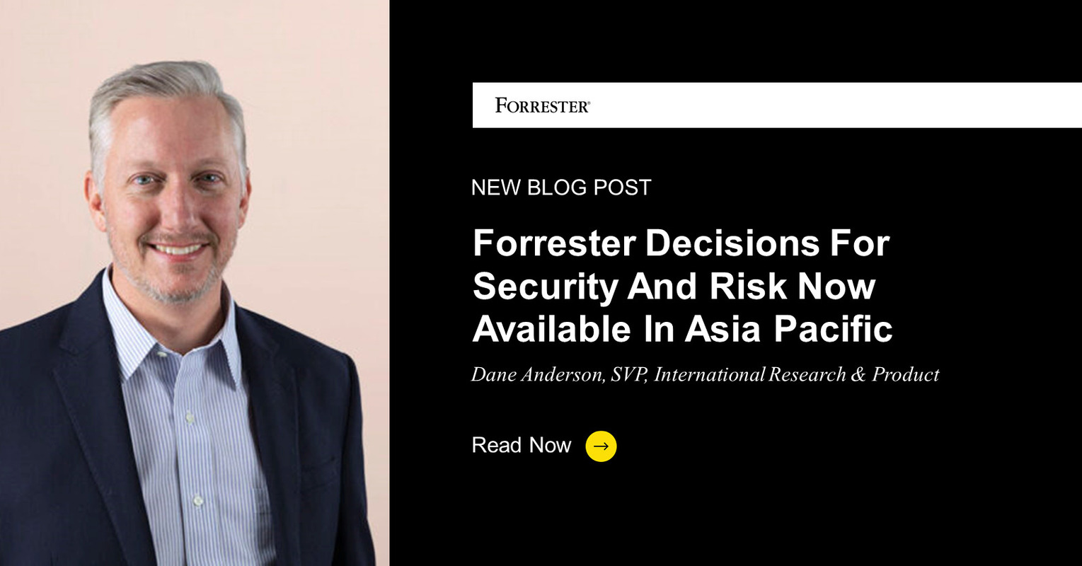 Forrester Decisions Service For Security And Risk Leaders Now Available In Asia Pacific