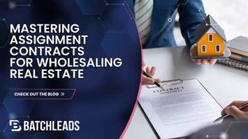 Mastering Assignment Contracts for Wholesaling Real Estate: A Step-by-Step Guide