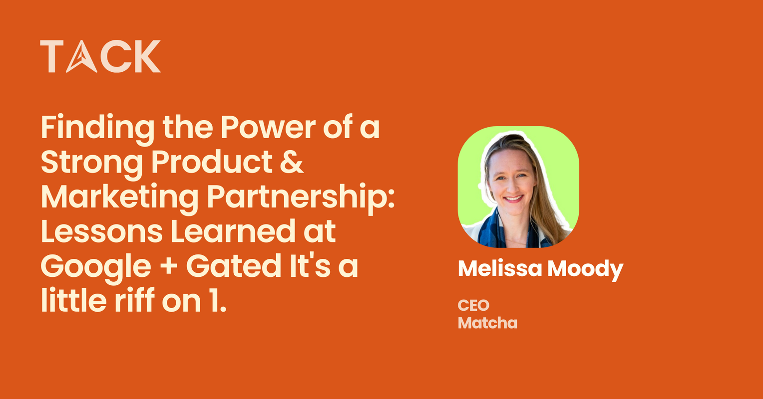 Power of Product & Marketing Partnership: Lessons from Google & Gated