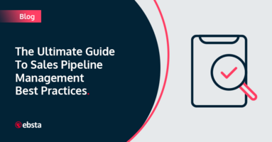 The Ultimate Guide To Sales Pipeline Management Best Practices