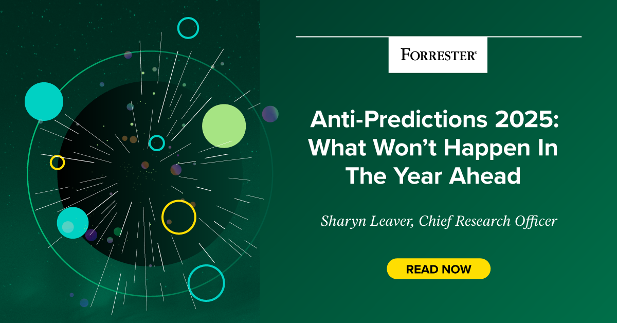 Anti-Predictions 2025: What Won't Happen In The Year Ahead