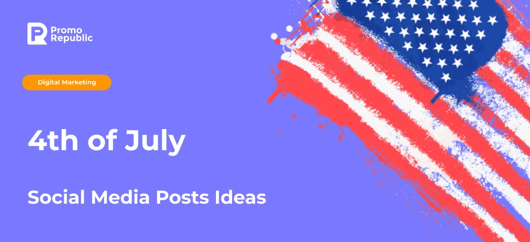 10+ 4th of July Posts Ideas for Social Media [Updated for 2021]