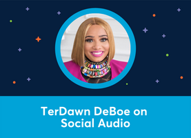 🎥 TerDawn DeBoe on Social Audio