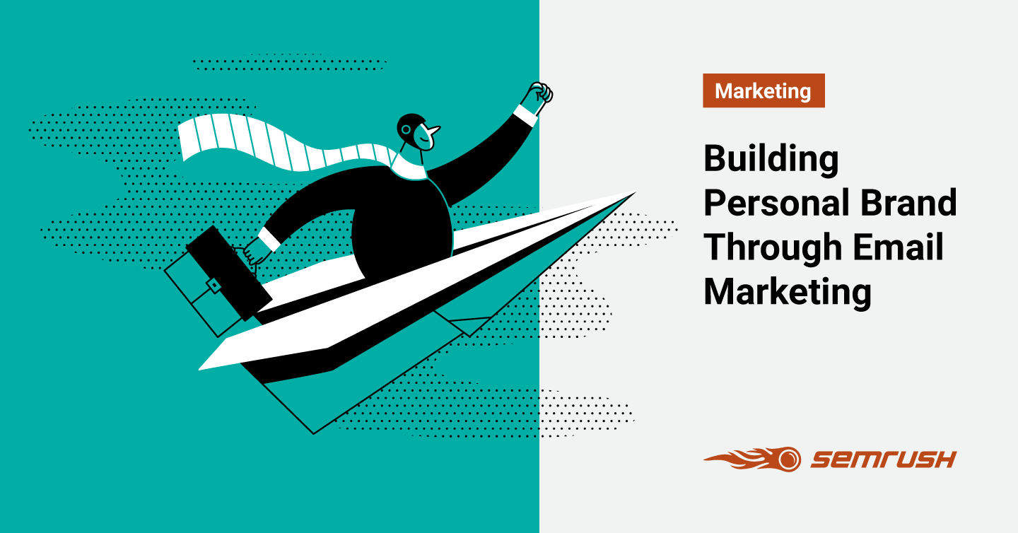 How To Build Your Personal Brand Through Email Marketing: A 2020 Guide for Marketers